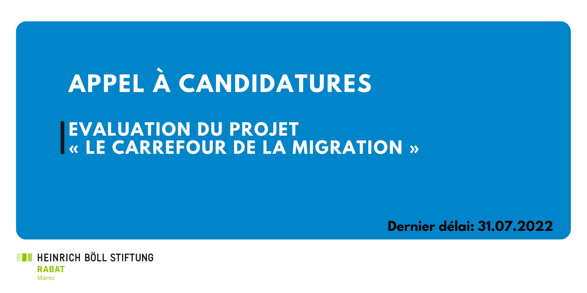 Appel à candidature : Evaluation du projet « le carrefour de la migration » Appel à candidature : Evaluation du projet « le carrefour de la migration »